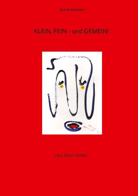 Anne Heesen: KLEIN, FEIN - und GEMEIN! Kurz-Krimis mit Pfiff. Very british!, Buch