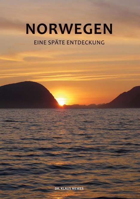 Klaus Mewes: Norwegen - Eine späte Entdeckung, Buch