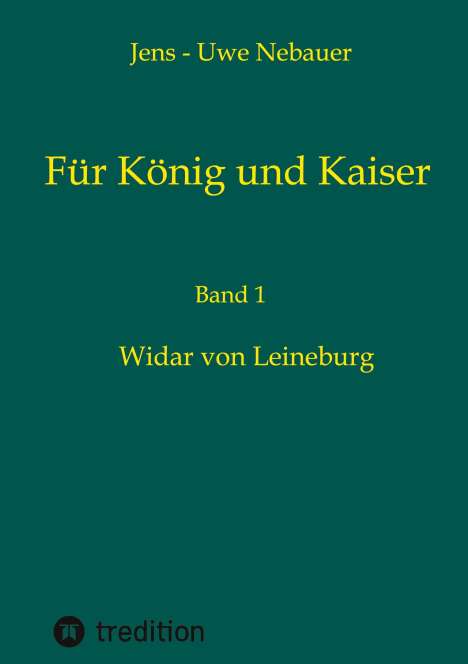 Jens - Uwe Nebauer: Für König und Kaiser, Buch