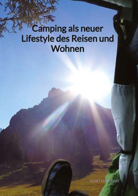 Kurt Hamann: Camping als neuer Lifestyle des Reisen und Wohnen, Buch