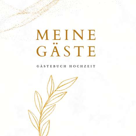 Julia S. Klein: Meine Gäste- Gästebuch Hochzeit 60 Seiten, Premium Hardcover, Buch