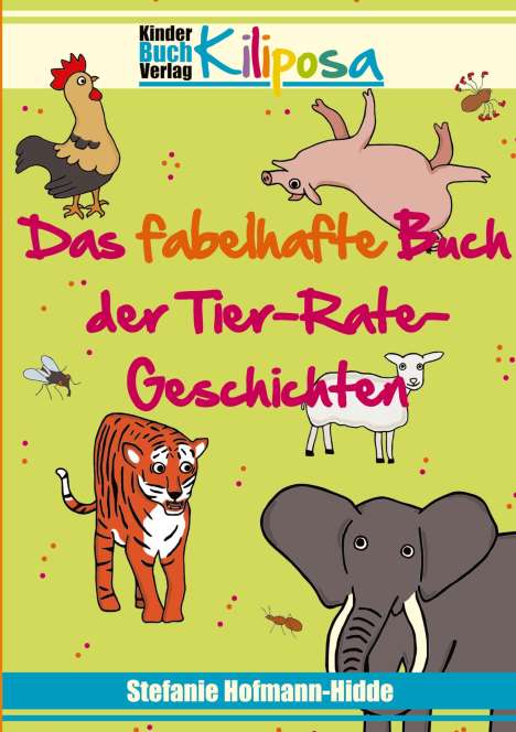 Stefanie Hofmann-Hidde: Das fabelhafte Buch der Tier-Rate-Geschichten, Buch