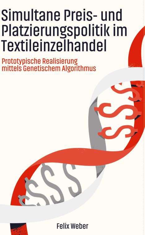 Felix Weber: Simultane Preis- und Platzierungspolitik im Textileinzelhandel, Buch