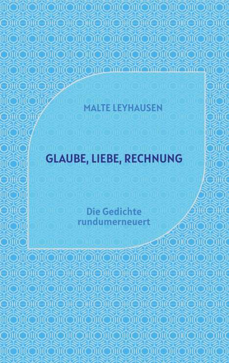 Malte Leyhausen: Glaube, Liebe, Rechnung, Buch