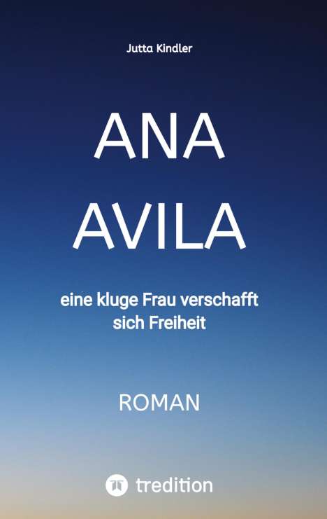 Jutta Kindler: Ana Avila, Buch