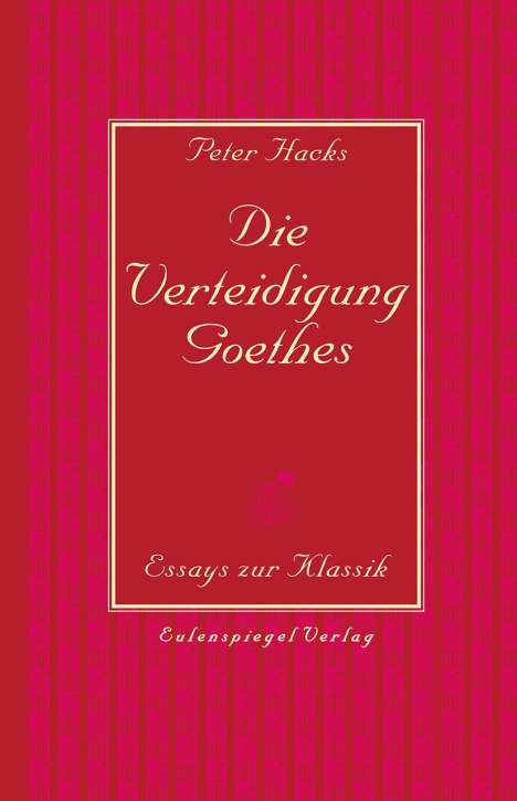 Peter Hacks: Die Verteidigung Goethes, Buch