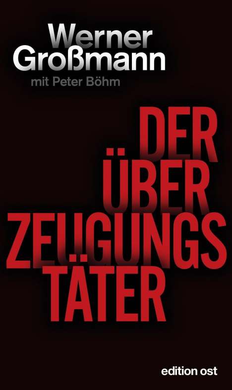 Werner Großmann: Der Überzeugungstäter, Buch