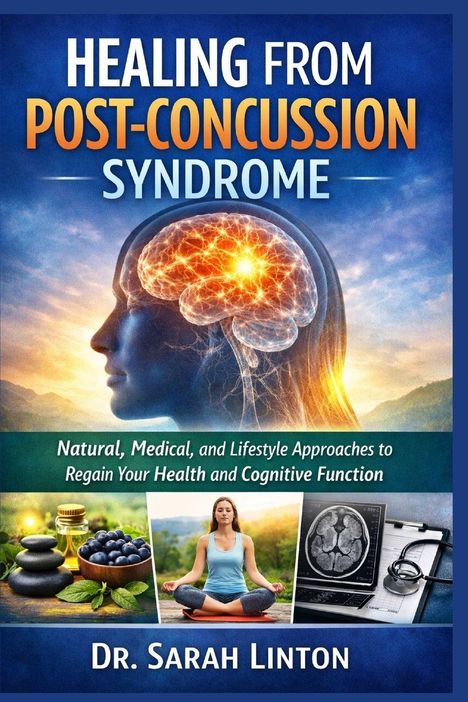 "Healing from Post-Concussion Syndrome" oben, "Dr. Sarah Linton" unten. Gehirn-Illustration, Meditation, Blaubeeren, Scan.