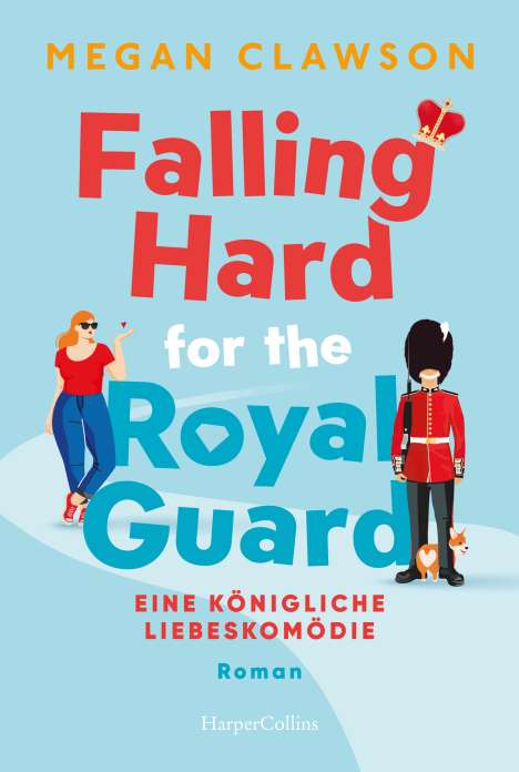 Megan Clawson: Falling Hard for the Royal Guard. Eine königliche Liebeskomödie, Buch