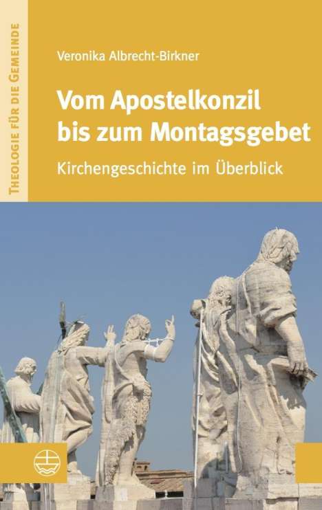 Veronika Albrecht-Birkner: Vom Apostelkonzil bis zum Montagsgebet, Buch