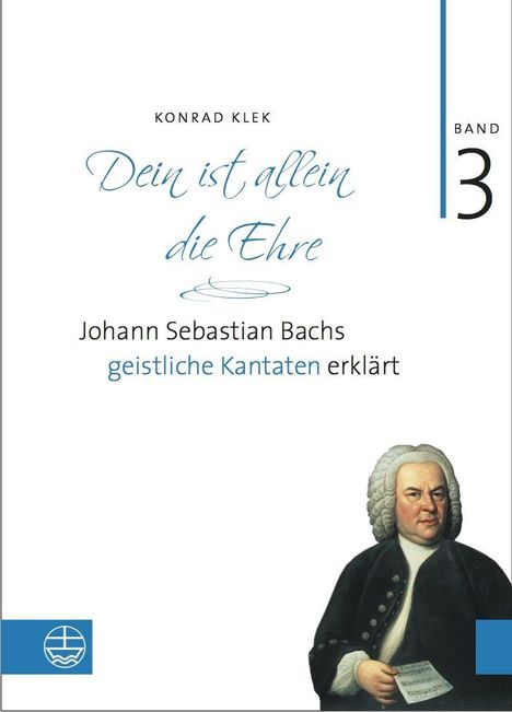 Konrad Klek: Dein ist allein die Ehre - Bach-Kantaten Bd. 3., Buch