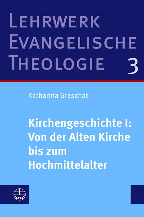 Katharina Greschat: Kirchengeschichte I: Von der Alten Kirche bis zum Hochmittelalter, Buch