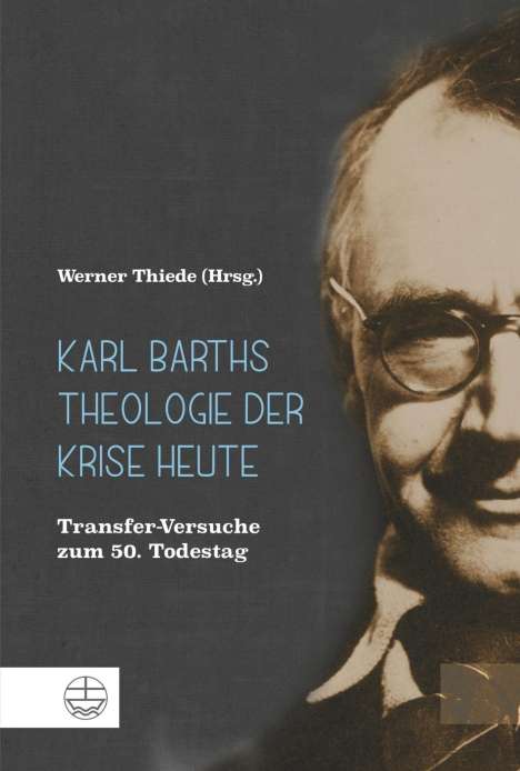 Karl Barths Theologie der Krise heute, Buch