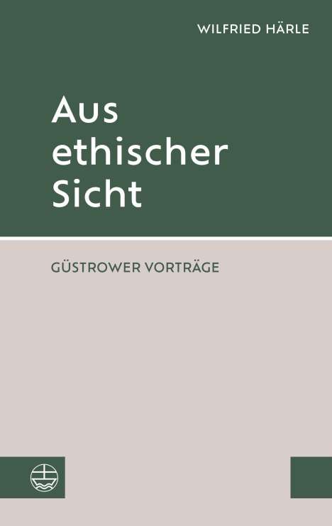 Wilfried Härle: Aus ethischer Sicht, Buch