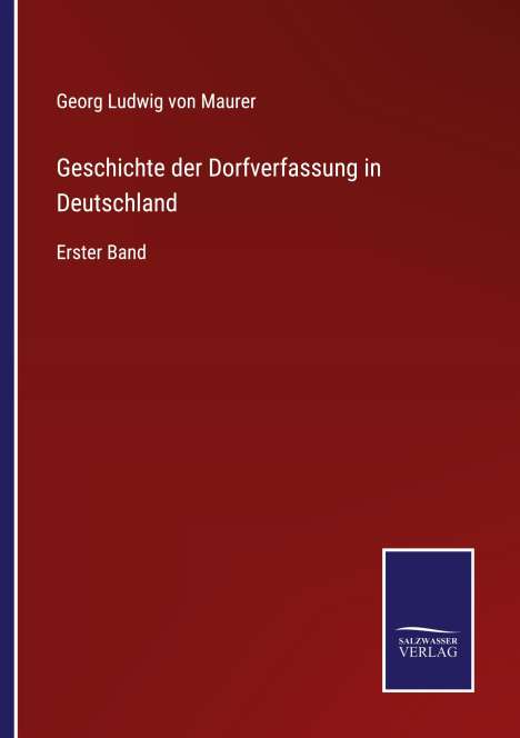 Georg Ludwig Von Maurer: Geschichte der Dorfverfassung in Deutschland, Buch
