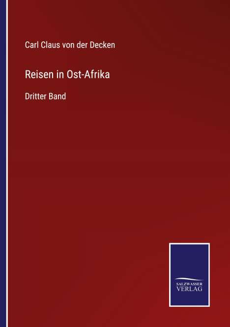 Carl Claus von der Decken: Reisen in Ost-Afrika, Buch