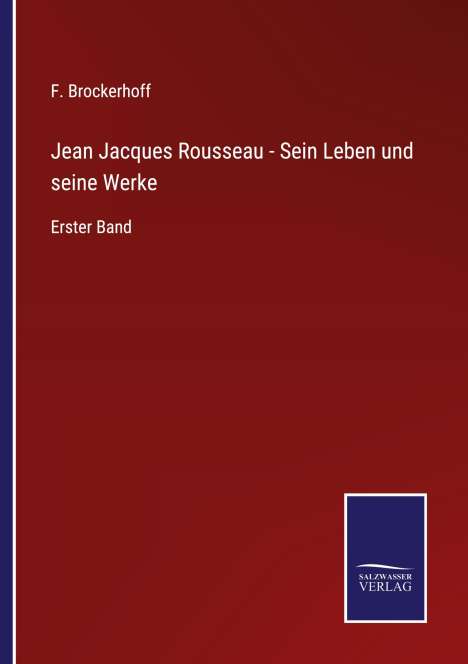 F. Brockerhoff: Jean Jacques Rousseau - Sein Leben und seine Werke, Buch