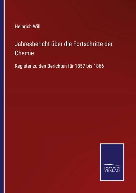 Heinrich Will: Jahresbericht über die Fortschritte der Chemie, Buch