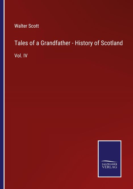 Walter Scott: Tales of a Grandfather - History of Scotland, Buch