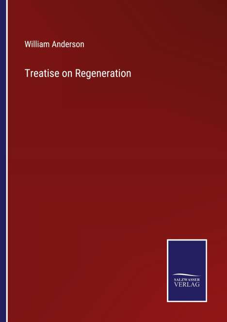 William Anderson: Treatise on Regeneration, Buch