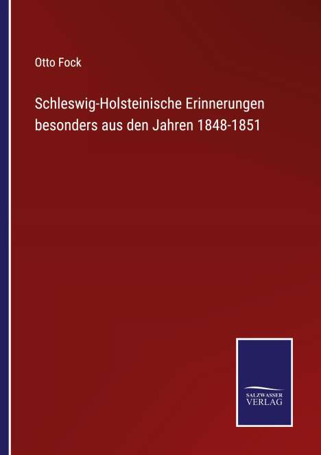 Otto Fock: Schleswig-Holsteinische Erinnerungen besonders aus den Jahren 1848-1851, Buch
