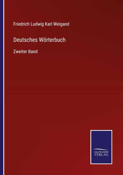 Friedrich Ludwig Karl Weigand: Deutsches Wörterbuch, Buch
