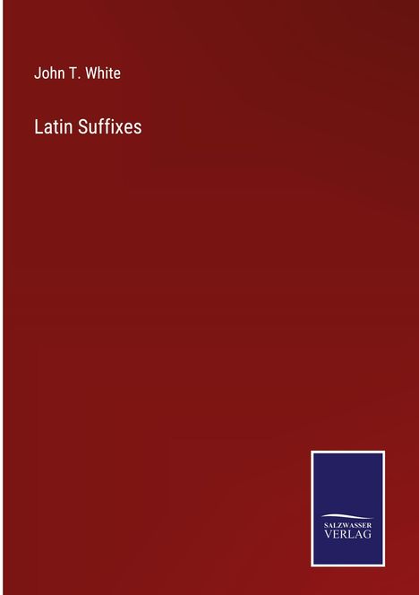 John T. White: Latin Suffixes, Buch