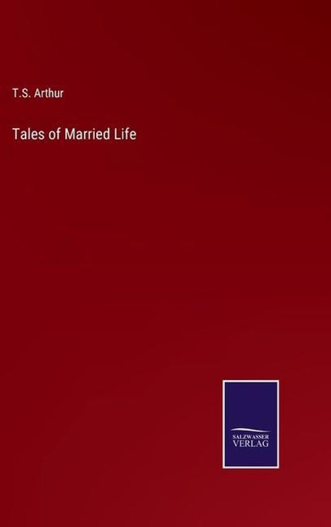 T. S. Arthur: Tales of Married Life, Buch