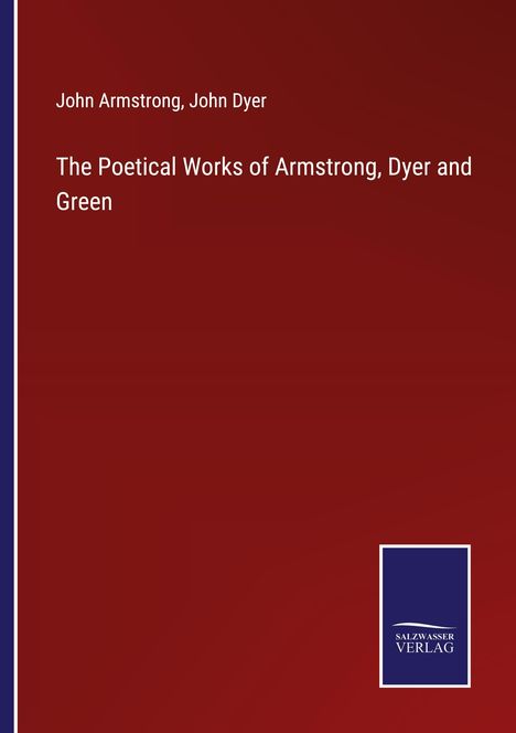 John Armstrong: The Poetical Works of Armstrong, Dyer and Green, Buch