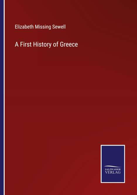Elizabeth Missing Sewell: A First History of Greece, Buch