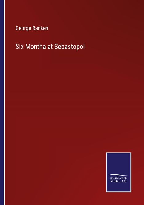 George Ranken: Six Montha at Sebastopol, Buch