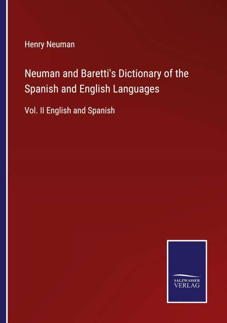 Henry Neuman: Neuman and Baretti's Dictionary of the Spanish and English Languages, Buch