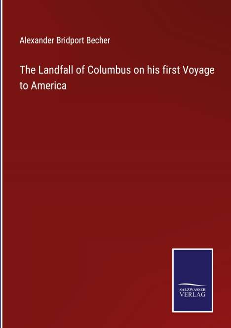 Alexander Bridport Becher: The Landfall of Columbus on his first Voyage to America, Buch