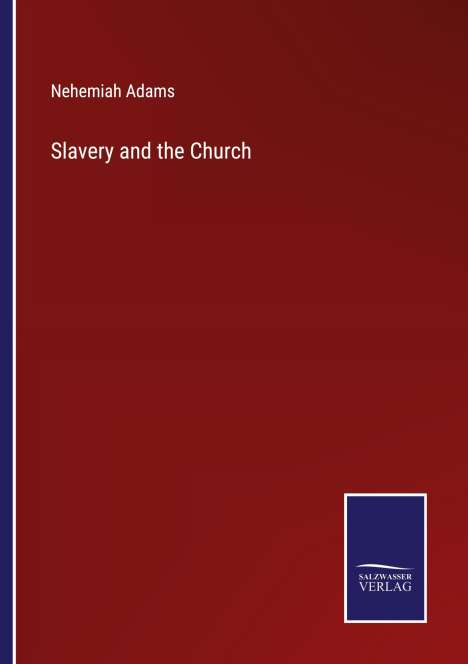 Nehemiah Adams: Slavery and the Church, Buch