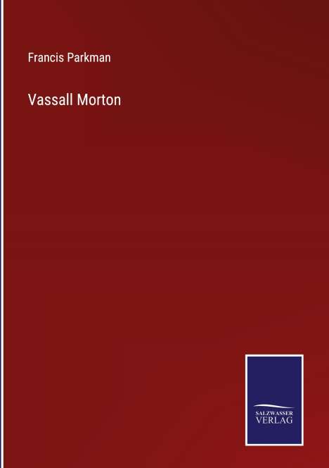 Francis Parkman: Vassall Morton, Buch