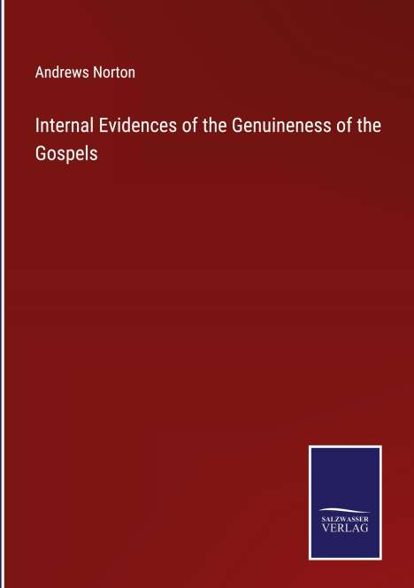 Andrews Norton: Internal Evidences of the Genuineness of the Gospels, Buch
