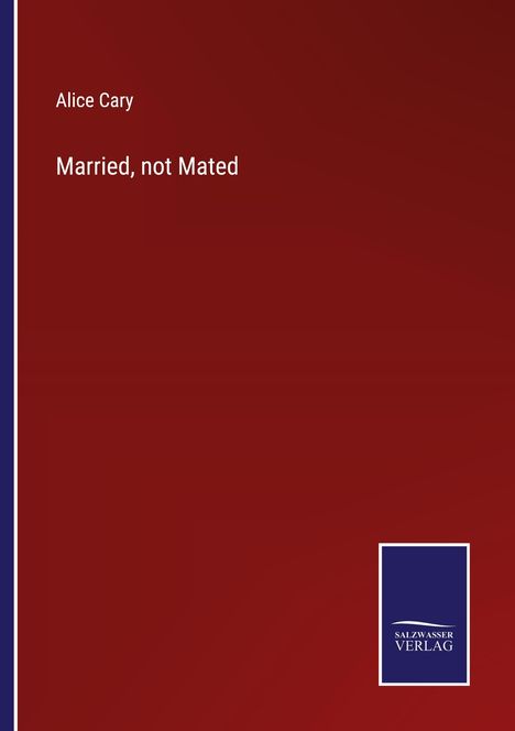 Alice Cary: Married, not Mated, Buch