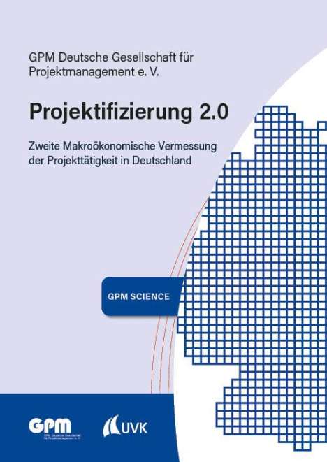 GPM Deutsche Gesellschaft für Projektmanagement e. V.: Projektifizierung 2.0, Buch