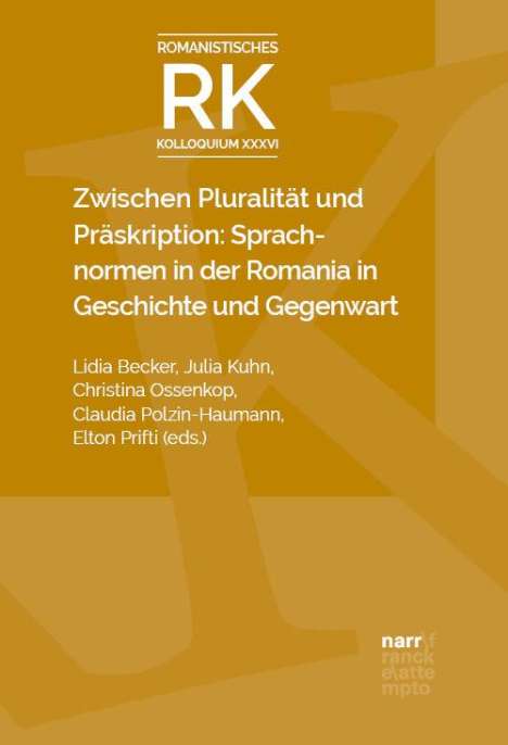 Zwischen Pluralität und Präskription: Sprachnormen in der Romania in Geschichte und Gegenwart, Buch