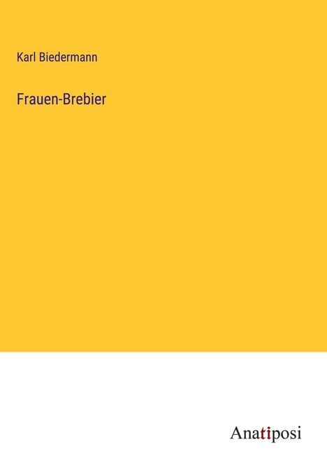 Karl Biedermann: Frauen-Brebier, Buch