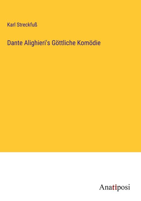 Karl Streckfuß: Dante Alighieri's Göttliche Komödie, Buch
