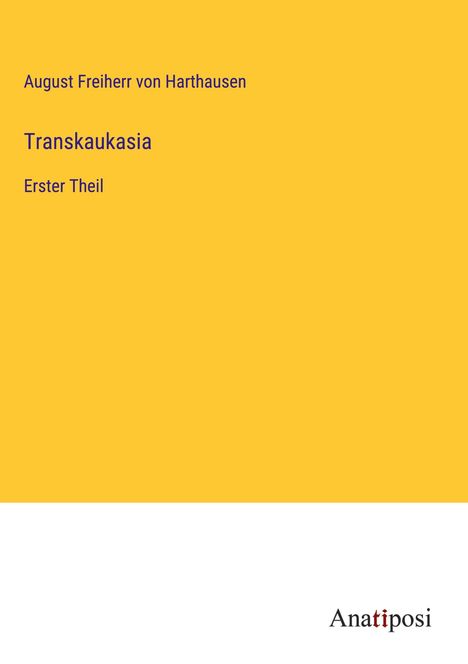 August Freiherr von Harthausen: Transkaukasia, Buch