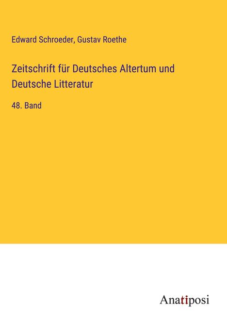 Edward Schroeder: Zeitschrift für Deutsches Altertum und Deutsche Litteratur, Buch