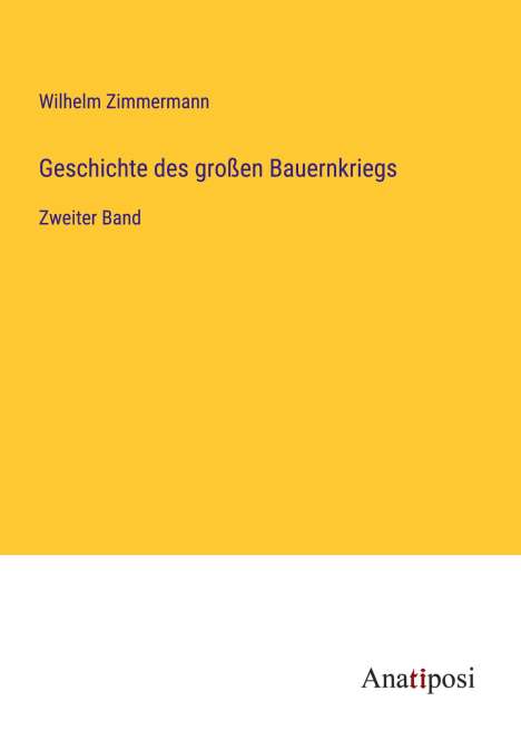 Wilhelm Zimmermann: Geschichte des großen Bauernkriegs, Buch