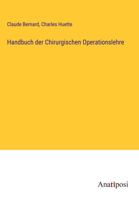 Claude Bernard: Handbuch der Chirurgischen Operationslehre, Buch