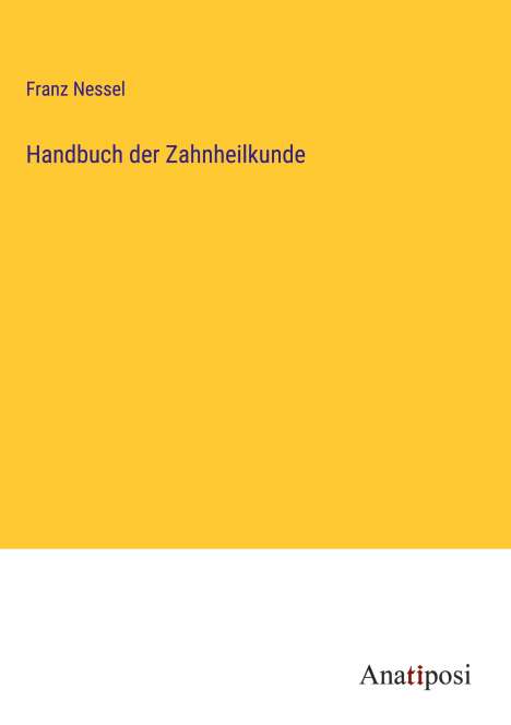 Franz Nessel: Handbuch der Zahnheilkunde, Buch