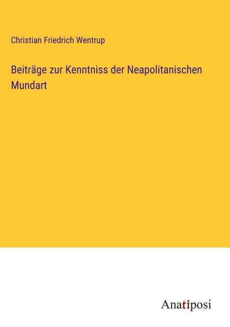 Christian Friedrich Wentrup: Beiträge zur Kenntniss der Neapolitanischen Mundart, Buch