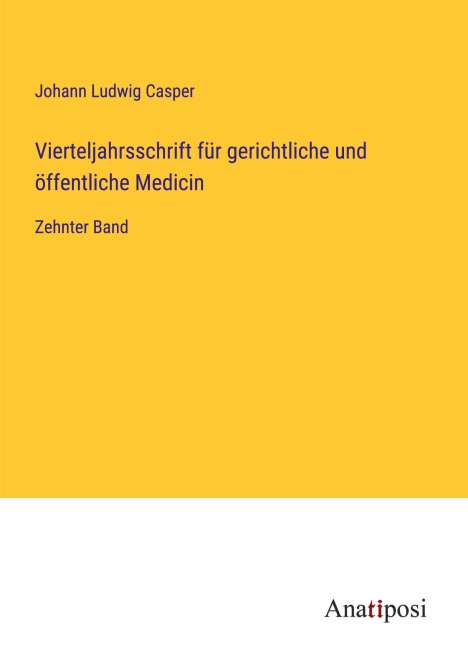 Johann Ludwig Casper: Vierteljahrsschrift für gerichtliche und öffentliche Medicin, Buch