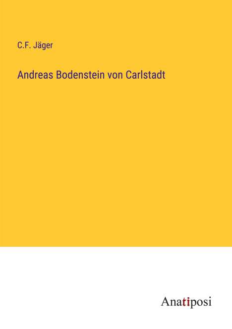 C. F. Jäger: Andreas Bodenstein von Carlstadt, Buch