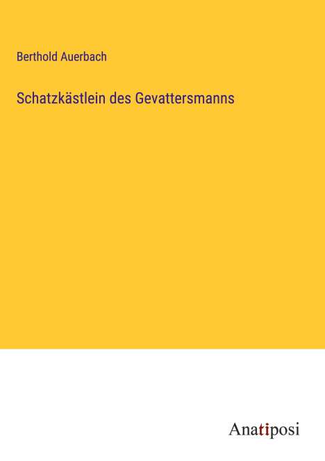 Berthold Auerbach: Schatzkästlein des Gevattersmanns, Buch